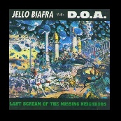 jello biafra with doa - last scream of the missing neighbors