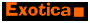 Exotica
